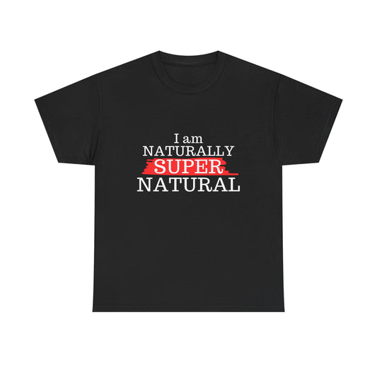 I Am Naturally Supernatural Cotton Tee