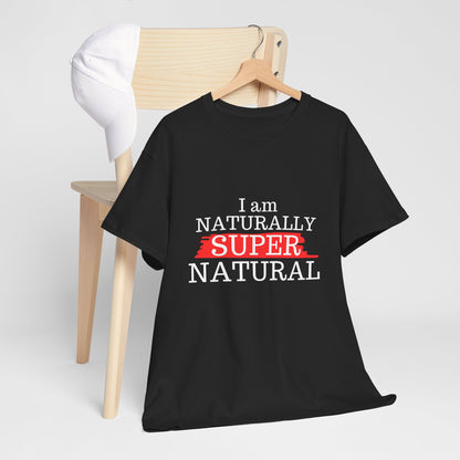 I Am Naturally Supernatural Cotton Tee